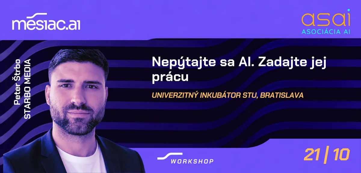 Workshop Nepýtajte sa AI. Zadajte jej prácu